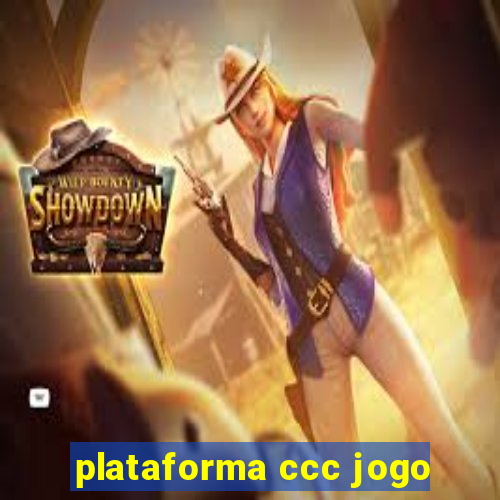 plataforma ccc jogo